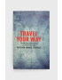 Exisle Publishing Книга Travel Your Way Nathan James Thomas - Pepit.bg