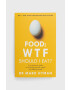 Hodder & Stoughton Книга Food: Wtf Should I Eat? Mark Hyman - Pepit.bg