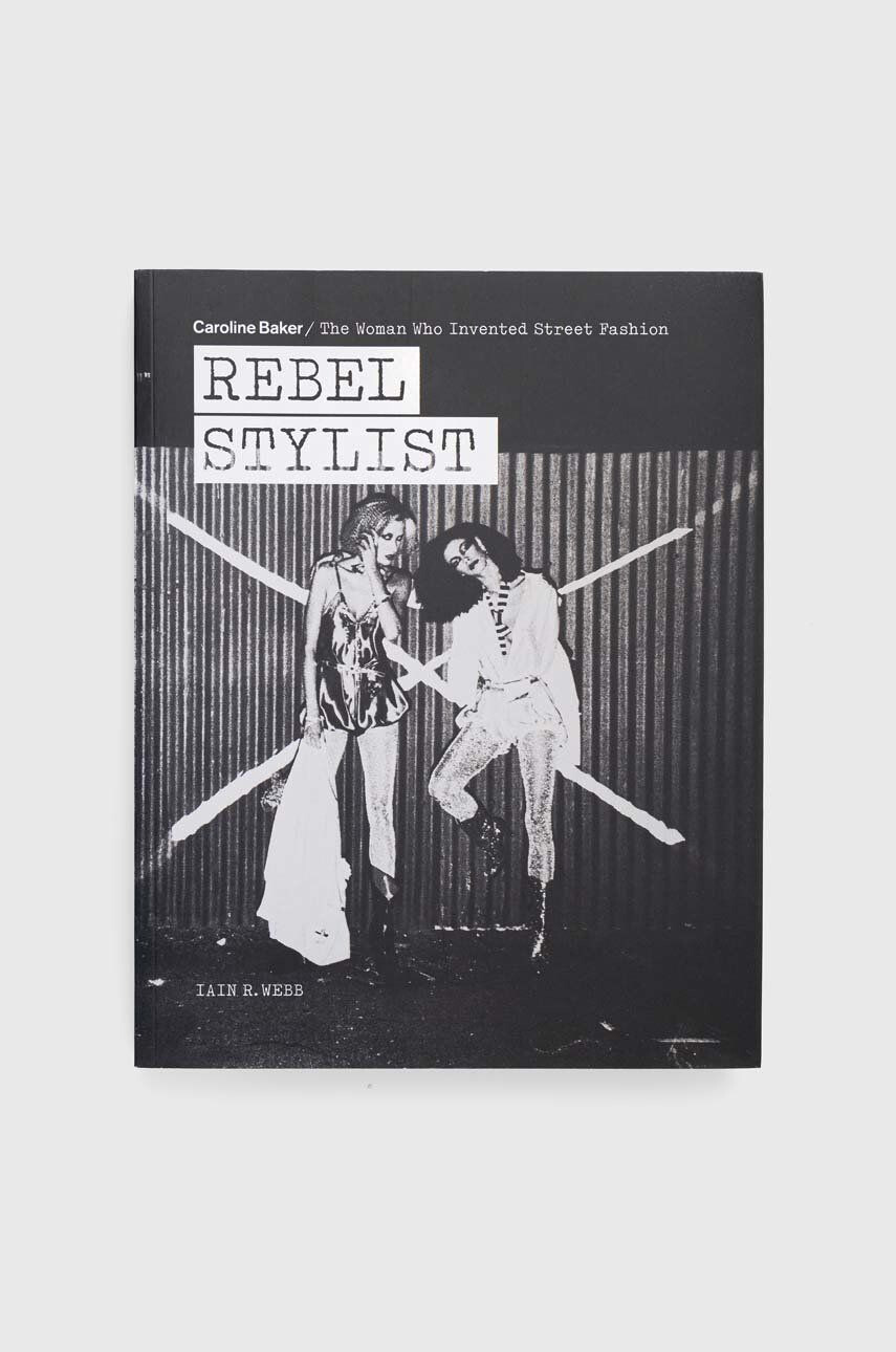 ACC Art Books Книга Rebel Stylist Iain R. Webb - Pepit.bg