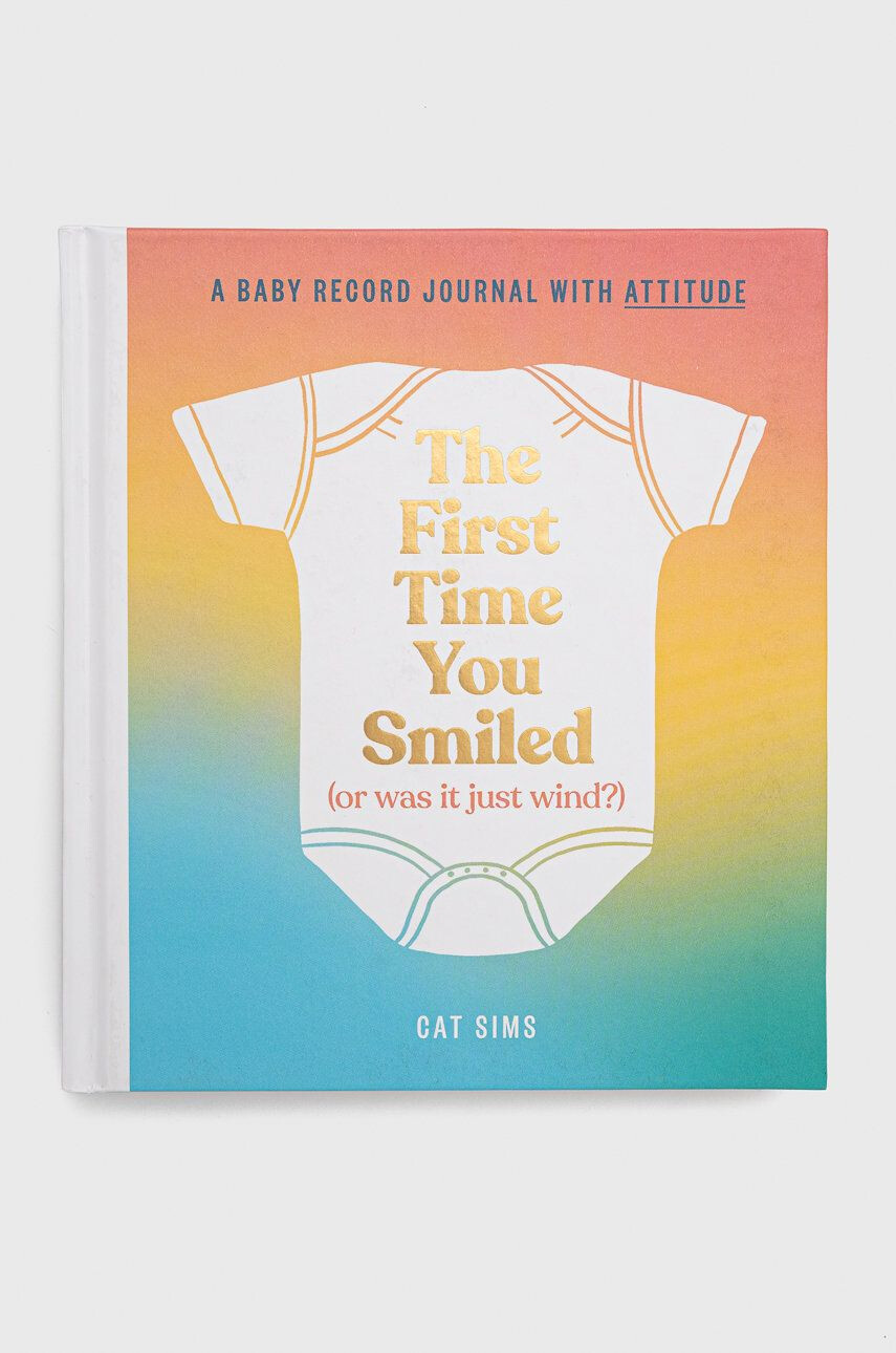 HarperCollins Publishers Книга The First Time You Smiled (or Was It Just Wind?) Cat Sims - Pepit.bg