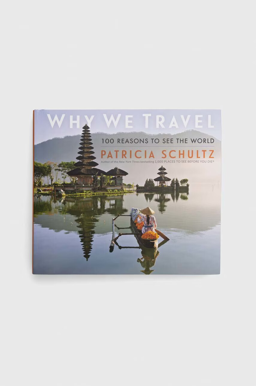 Workman Publishing Книга Why We Travel Patricia Schultz - Pepit.bg