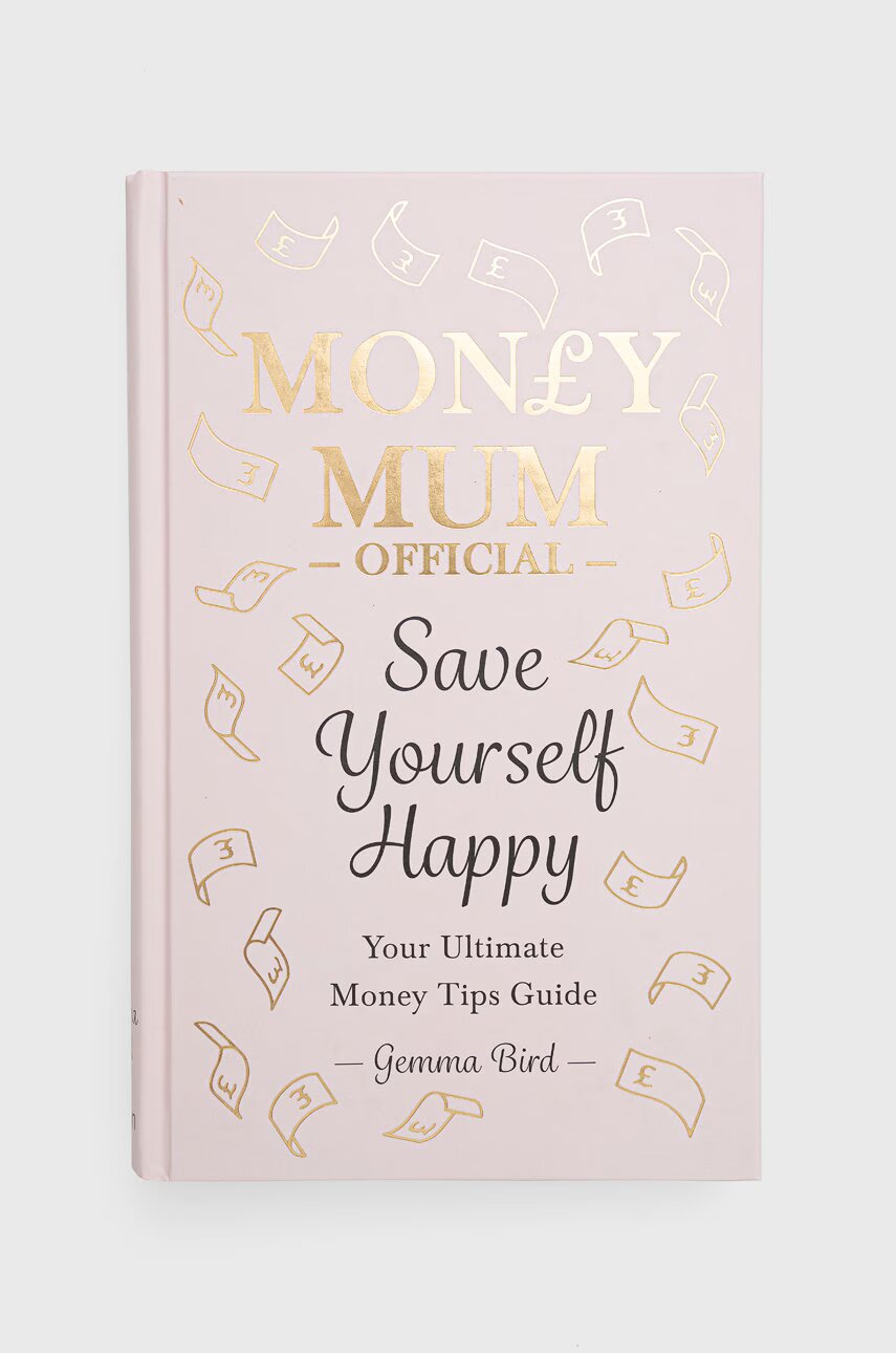 Octopus Publishing Group Книга Money Mum Official: Save Yourself Happy Gemma Bird