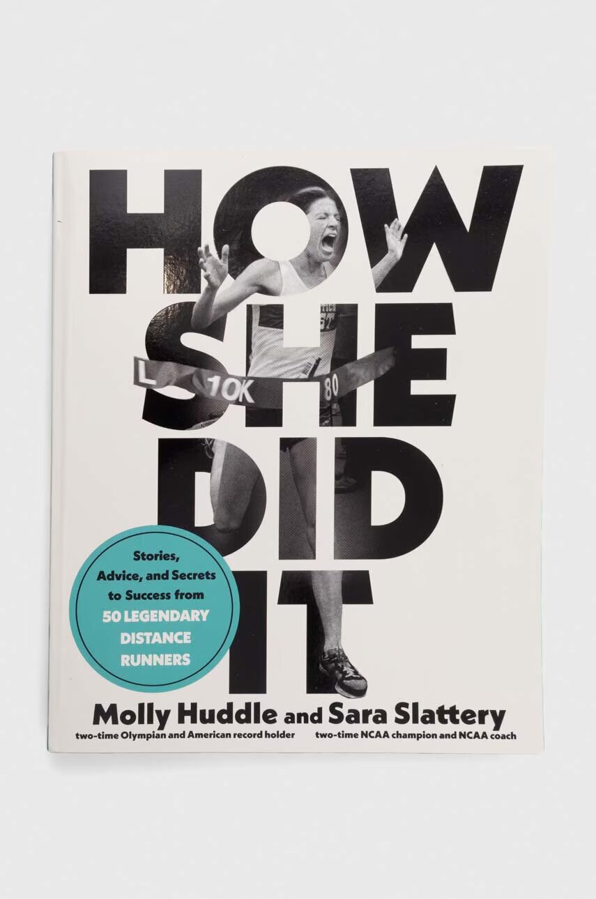 Potter/Ten Speed/Harmony/Rodale Албум How She Did It Molly Huddle Sara Slatery